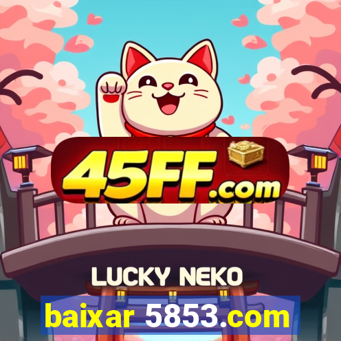 baixar 5853.com